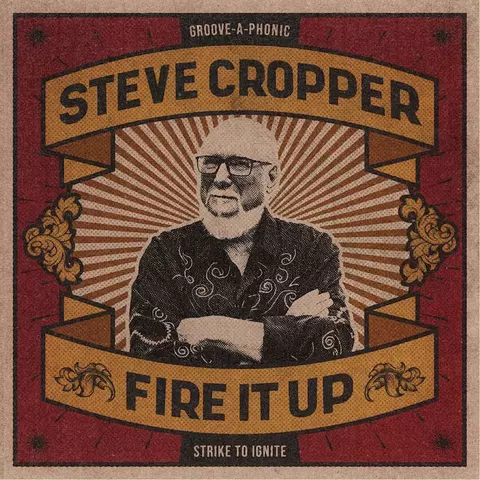 Steve Cropper | Fire It Up